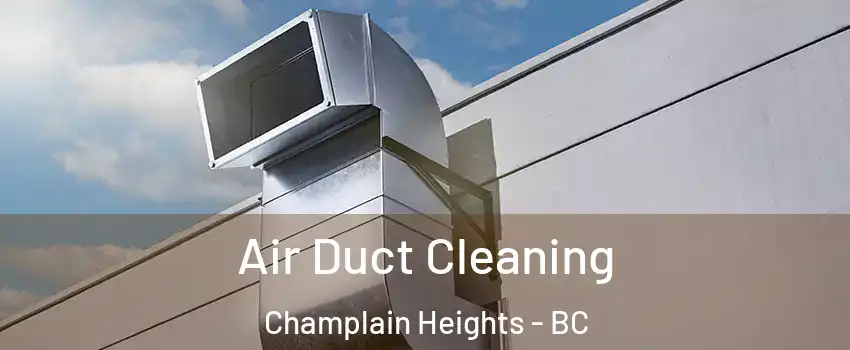  Air Duct Cleaning Champlain Heights - BC