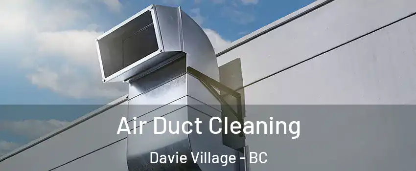  Air Duct Cleaning Davie Village - BC