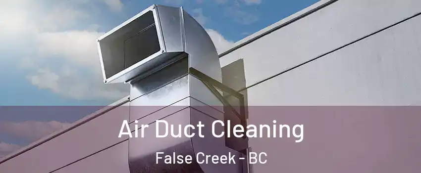  Air Duct Cleaning False Creek - BC