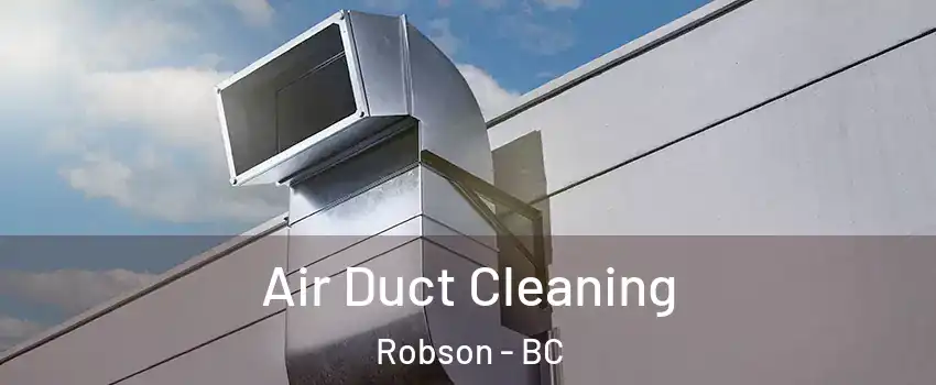  Air Duct Cleaning Robson - BC