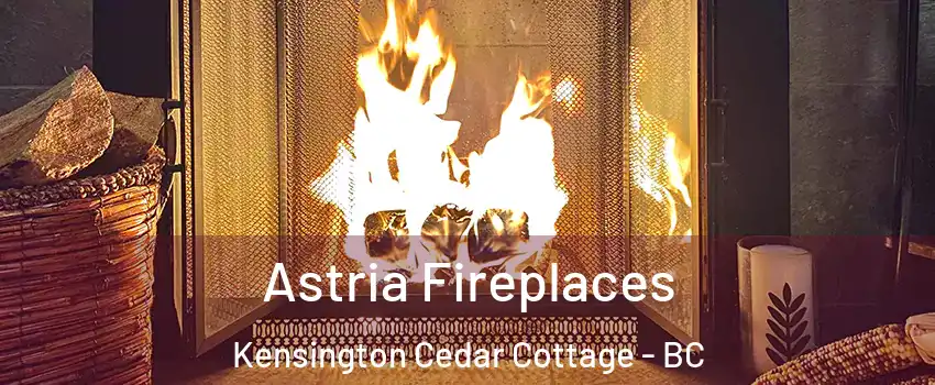  Astria Fireplaces Kensington Cedar Cottage - BC
