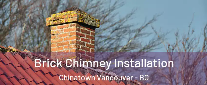  Brick Chimney Installation Chinatown Vancouver - BC