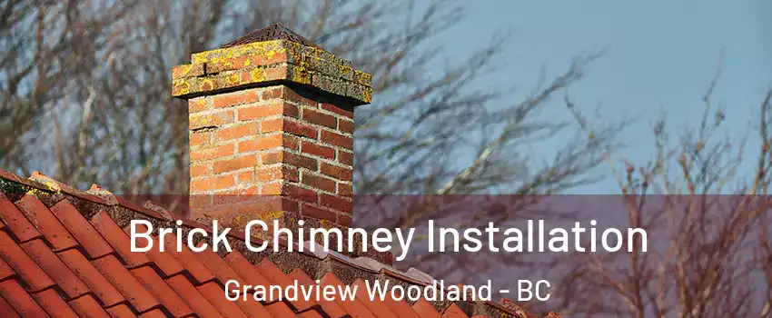  Brick Chimney Installation Grandview Woodland - BC