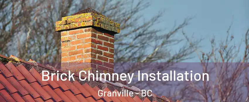  Brick Chimney Installation Granville - BC