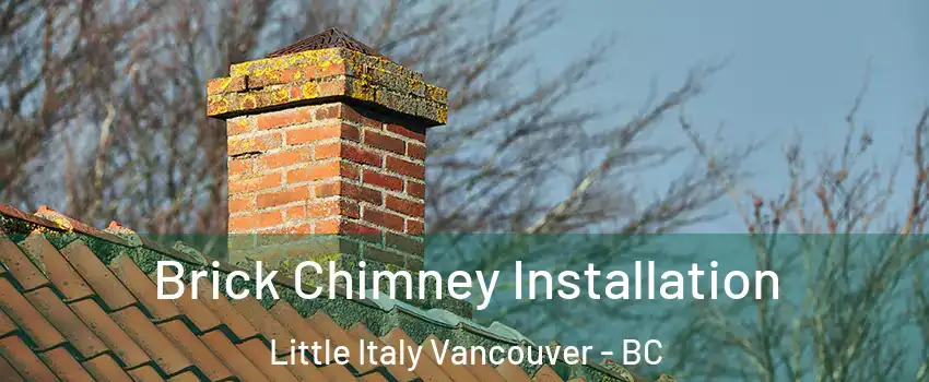  Brick Chimney Installation Little Italy Vancouver - BC
