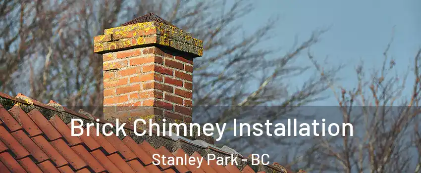  Brick Chimney Installation Stanley Park - BC