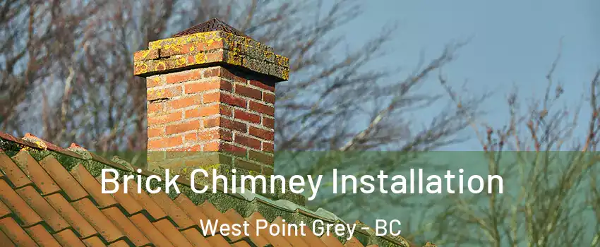  Brick Chimney Installation West Point Grey - BC