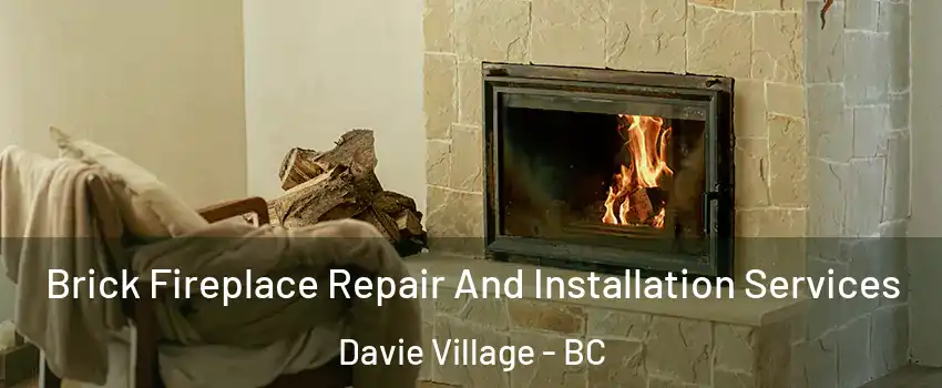  Brick Fireplace Repair And Installation Services Davie Village - BC