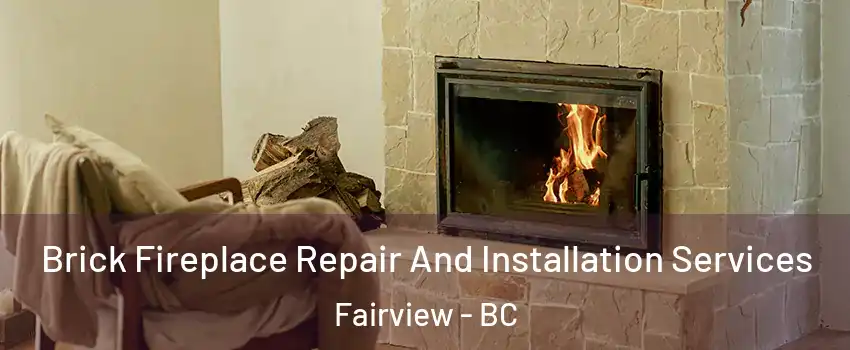  Brick Fireplace Repair And Installation Services Fairview - BC