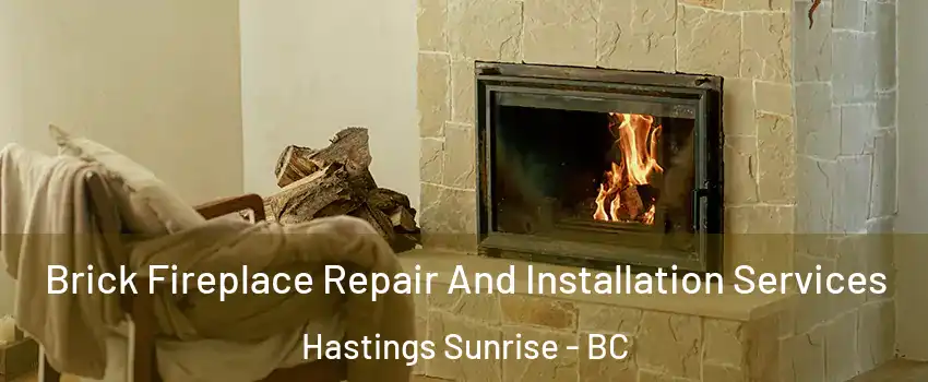  Brick Fireplace Repair And Installation Services Hastings Sunrise - BC