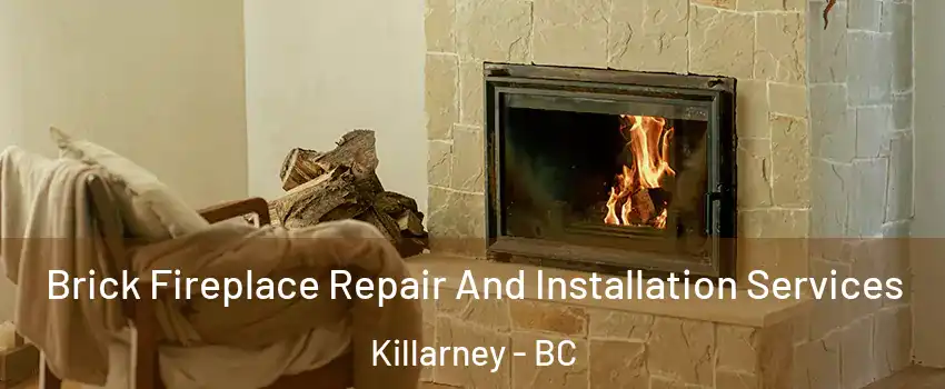  Brick Fireplace Repair And Installation Services Killarney - BC
