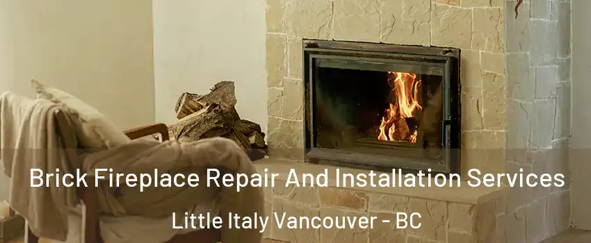  Brick Fireplace Repair And Installation Services Little Italy Vancouver - BC