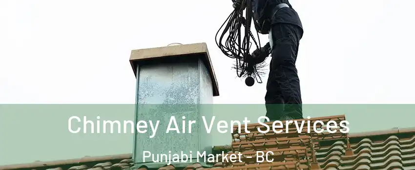  Chimney Air Vent Services Punjabi Market - BC
