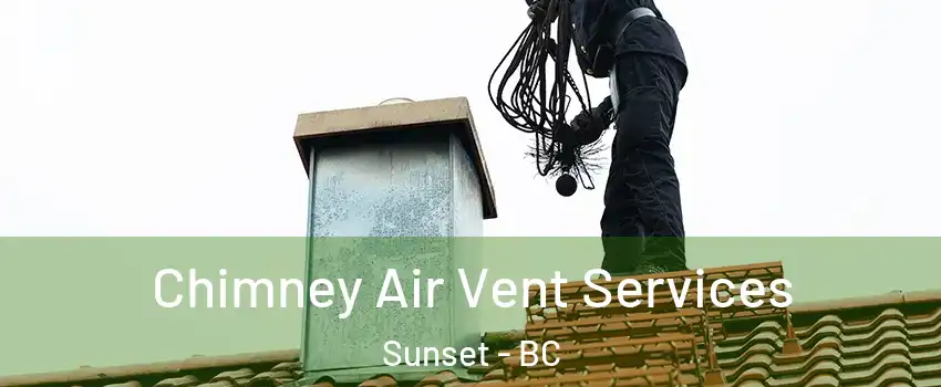  Chimney Air Vent Services Sunset - BC