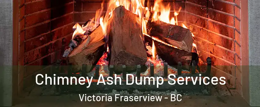  Chimney Ash Dump Services Victoria Fraserview - BC