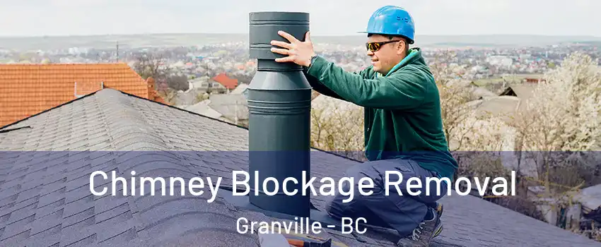  Chimney Blockage Removal Granville - BC