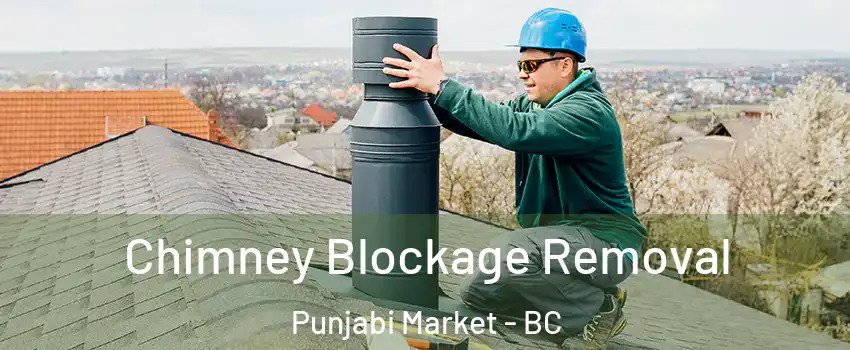  Chimney Blockage Removal Punjabi Market - BC