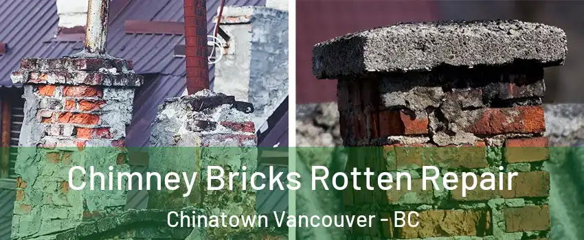 Chimney Bricks Rotten Repair Chinatown Vancouver - BC
