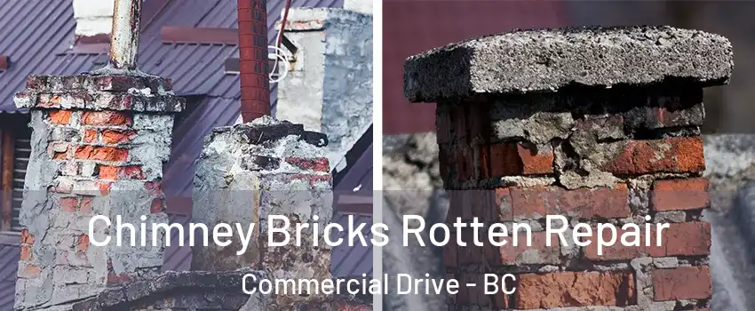  Chimney Bricks Rotten Repair Commercial Drive - BC
