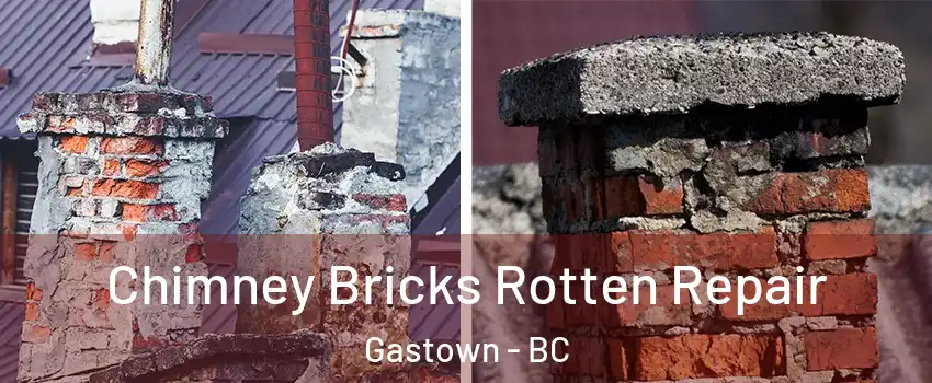  Chimney Bricks Rotten Repair Gastown - BC