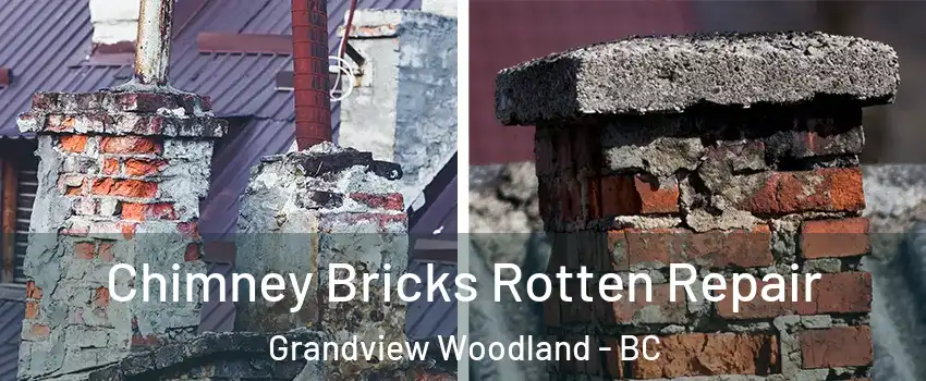  Chimney Bricks Rotten Repair Grandview Woodland - BC