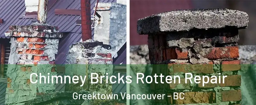  Chimney Bricks Rotten Repair Greektown Vancouver - BC