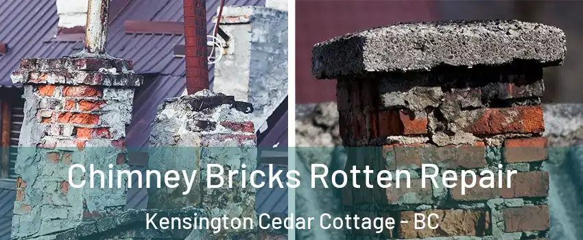  Chimney Bricks Rotten Repair Kensington Cedar Cottage - BC