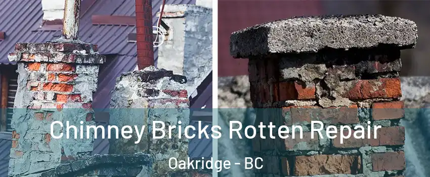  Chimney Bricks Rotten Repair Oakridge - BC