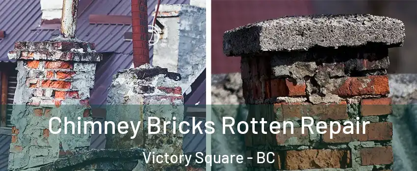  Chimney Bricks Rotten Repair Victory Square - BC