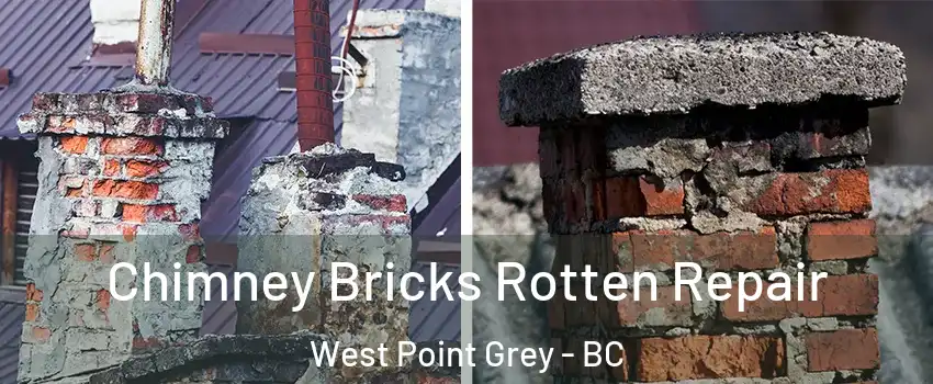  Chimney Bricks Rotten Repair West Point Grey - BC