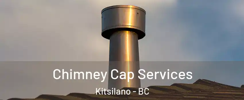  Chimney Cap Services Kitsilano - BC