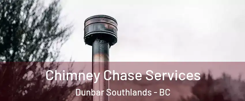  Chimney Chase Services Dunbar Southlands - BC