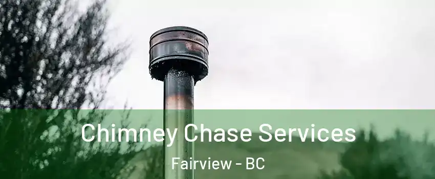  Chimney Chase Services Fairview - BC