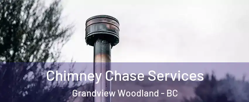  Chimney Chase Services Grandview Woodland - BC