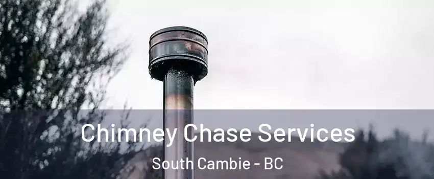  Chimney Chase Services South Cambie - BC