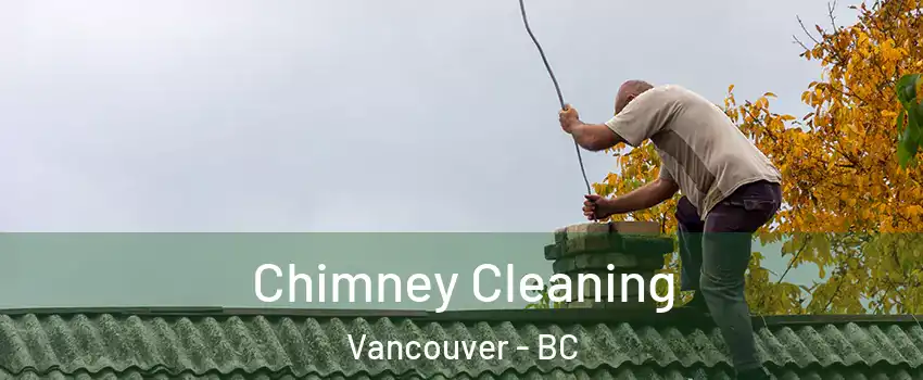  Chimney Cleaning Vancouver - BC