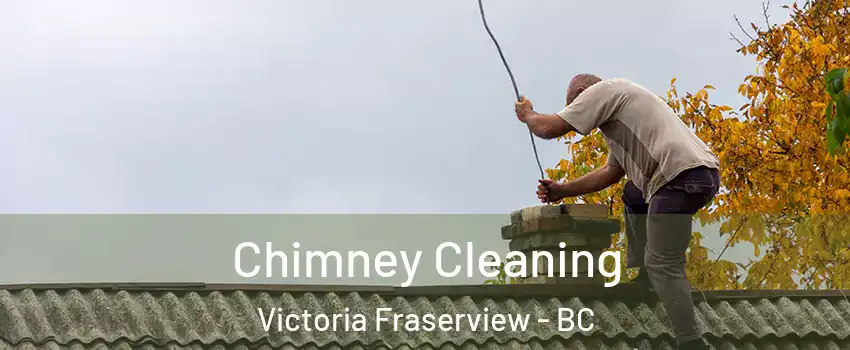  Chimney Cleaning Victoria Fraserview - BC