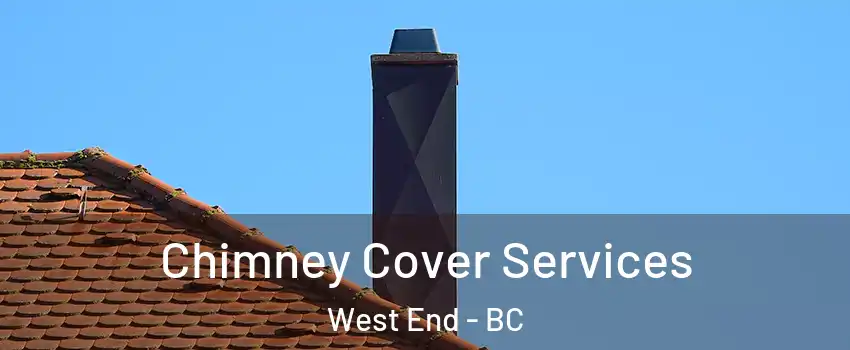  Chimney Cover Services West End - BC