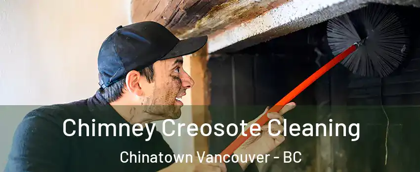  Chimney Creosote Cleaning Chinatown Vancouver - BC
