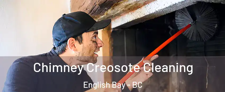  Chimney Creosote Cleaning English Bay - BC