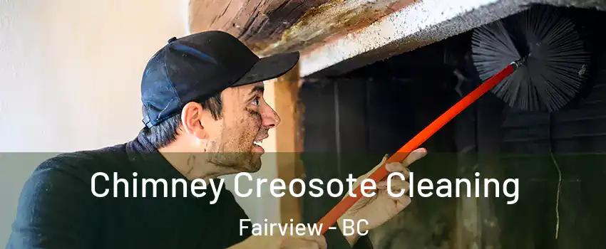  Chimney Creosote Cleaning Fairview - BC