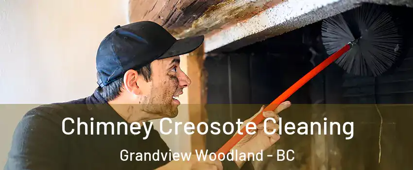  Chimney Creosote Cleaning Grandview Woodland - BC