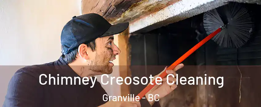  Chimney Creosote Cleaning Granville - BC
