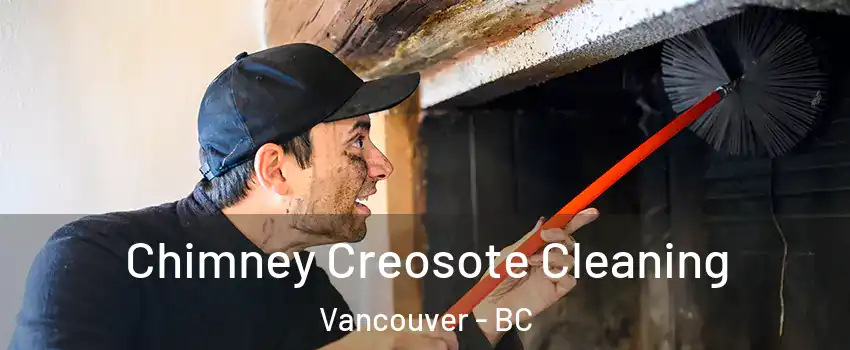  Chimney Creosote Cleaning Vancouver - BC