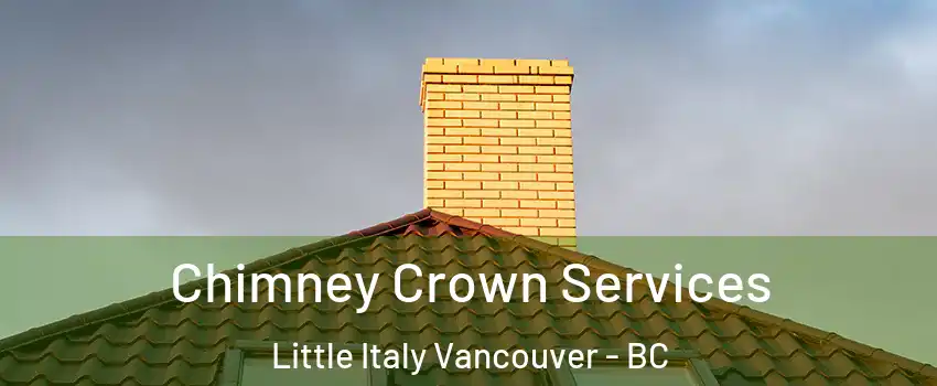 Chimney Crown Services Little Italy Vancouver - BC