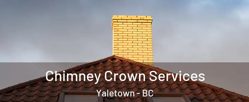 Chimney Crown Services Yaletown - BC