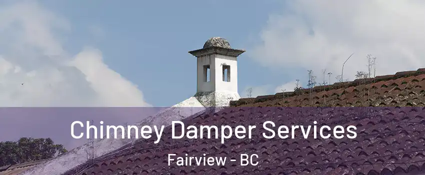  Chimney Damper Services Fairview - BC