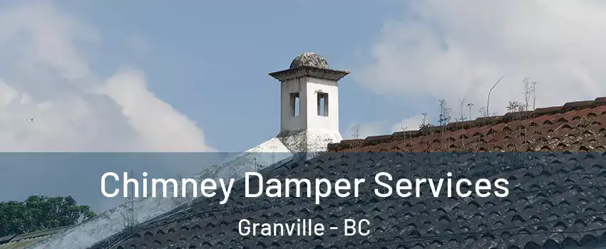  Chimney Damper Services Granville - BC