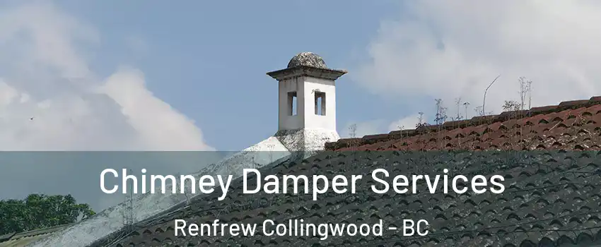  Chimney Damper Services Renfrew Collingwood - BC