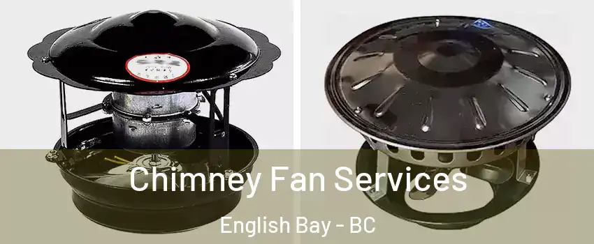  Chimney Fan Services English Bay - BC